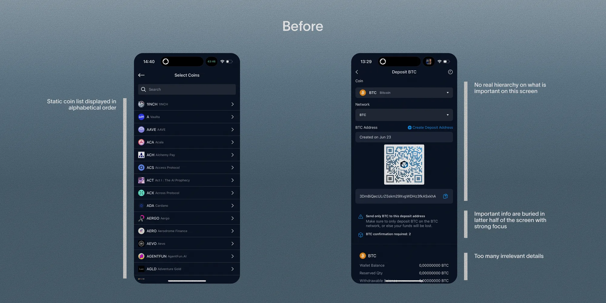 Before: static alphabetical coin list with no hierarchy, and a deposit screen burying important information below the fold amid too many irrelevant details